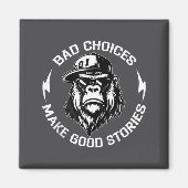 Bad Choices Make Good Stories Funny Gorilla Ape Co Magneet (Voorkant)