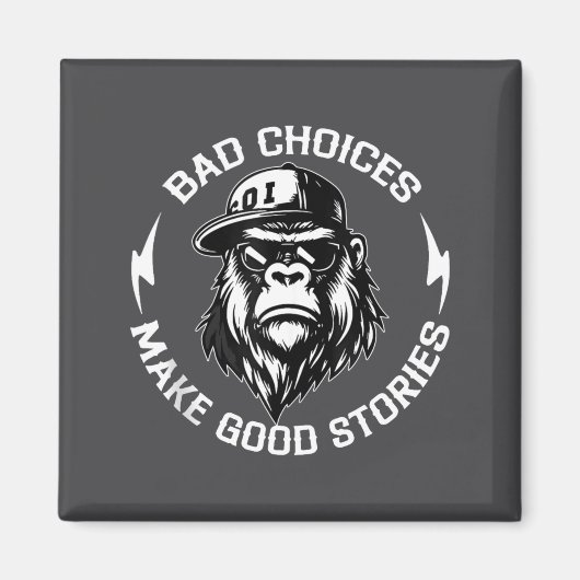 Bad Choices Make Good Stories Funny Gorilla Ape Co Magneet (Voorkant)