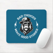 Bad Choices Make Good Stories Funny Gorilla Ape Co Muismat (Met muis)