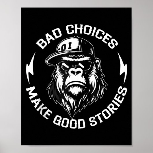 Bad Choices Make Good Stories Funny Gorilla Ape Co Poster (Voorkant)