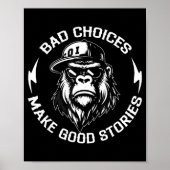 Bad Choices Make Good Stories Funny Gorilla Ape Co Poster (Voorkant)