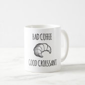 Bad Coffee / Good Croissant Mok (Voorkant rechts)