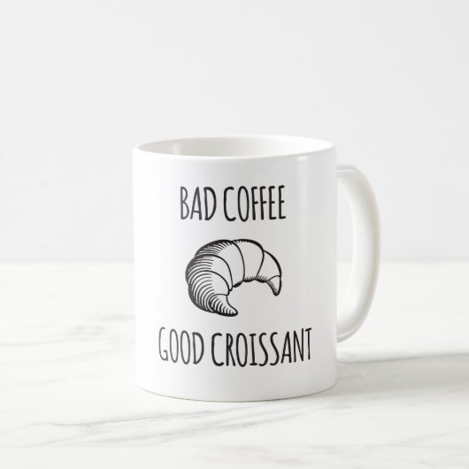 Bad Coffee / Good Croissant Mok (Voorkant rechts)