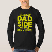 Bad Dad Side Jokes Father's Day T-shirt (Voorkant)