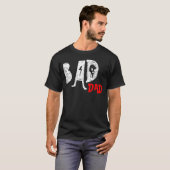 Bad Dad Tee Shirt - Funny (Voorkant volledig)