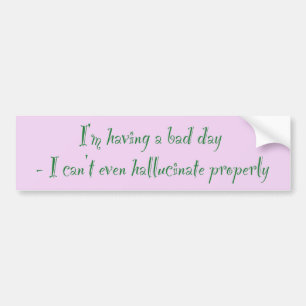 Bad Day Bumpersticker