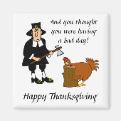 Bad Day Happy Thanksgiving Turkey & Pilgrim Magnet (Voorkant)