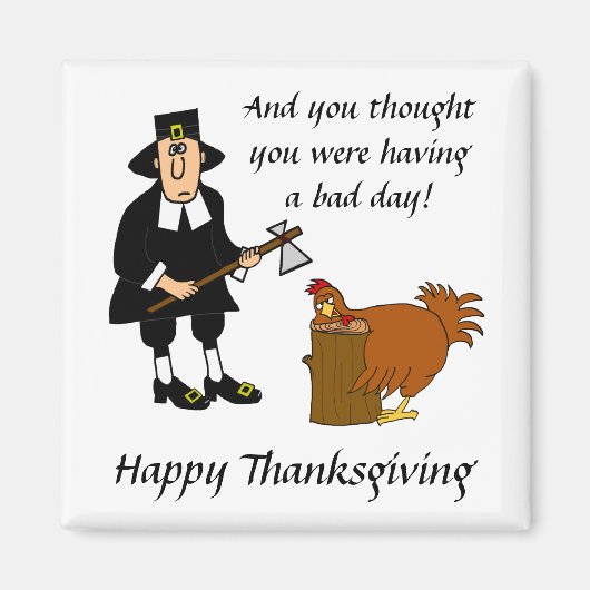 Bad Day Happy Thanksgiving Turkey & Pilgrim Magnet (Voorkant)