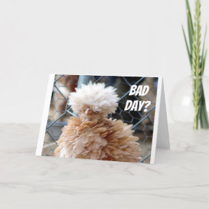 "BAD DAY?" HOPE DEZE KAART MAAKT U KLEINE