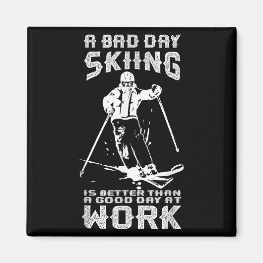 Bad Day Skiing Is Better Than Good Day Work Funny Magneet (Voorkant)