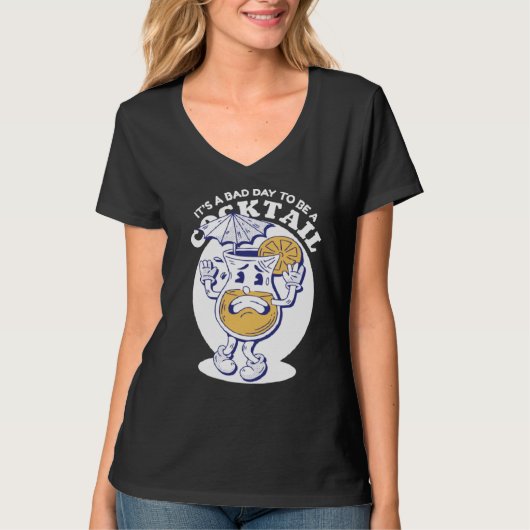 Bad day to be a cocktail drink alcohol t-shirt (Voorkant)