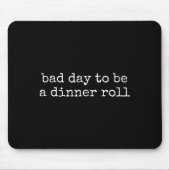 Bad Day To Be A Dinner Roll Lover Funny Thanksgivi Muismat (Voorkant)