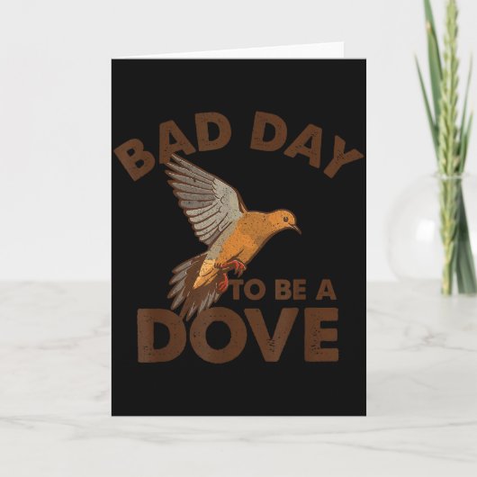 Bad Day To Be A Dove Bird Camo Hunting Season Funn Kaart (Voorkant)