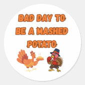 "BAD DAY TO BE A MASHED POTATO"  RONDE STICKER (Voorkant)
