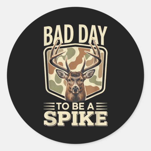 Bad Day To Be A Ske – Rustic Deer Hunting Humor  Ronde Sticker (Voorkant)