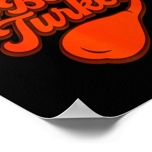 Bad Day To Be A Turkey Funny Thanksgiving Gift Des Poster (Hoek)