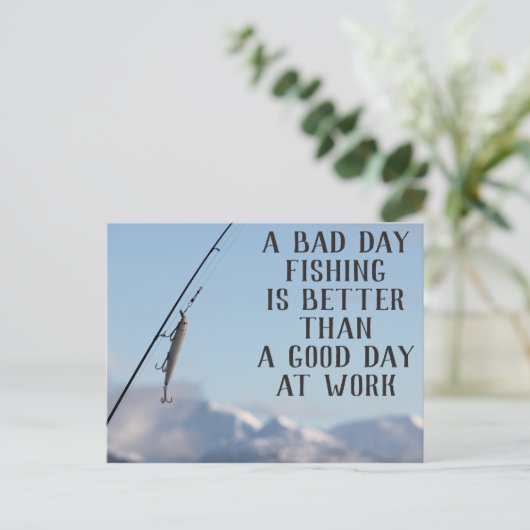Bad Day Vist beter dan Good Day Work Briefkaart (Staand voorkant)