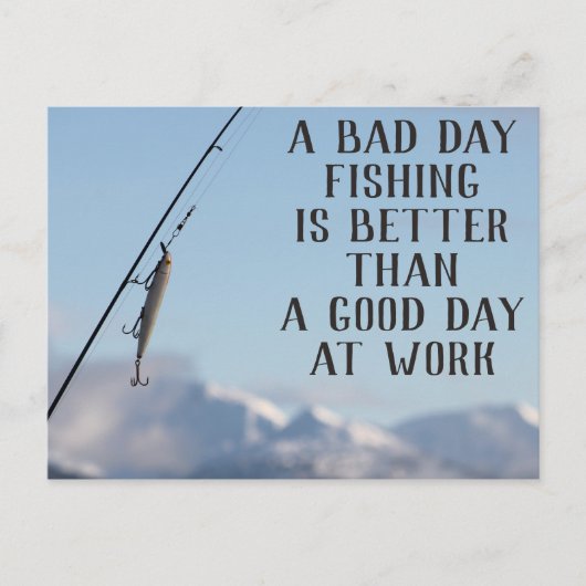 Bad Day Vist beter dan Good Day Work Briefkaart (Voorkant)