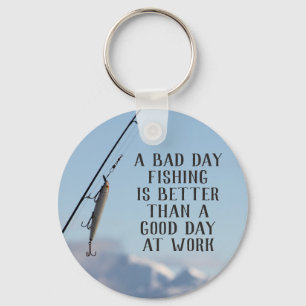 Bad Day Vist beter dan Good Day Work Sleutelhanger