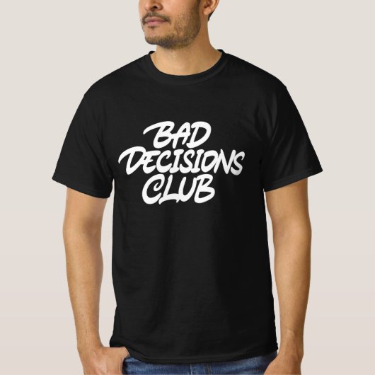 Bad decisions Club T-shirt (Voorkant)