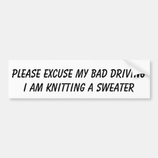 BAD DRIVER - KNITTNG BUMPERSTICKER