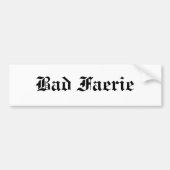 Bad Faerie Bumpersticker (Voorkant)