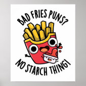 Bad Fries Puns Geen Zetmeel Ding Grappig Eten Pun Poster (Voorkant)