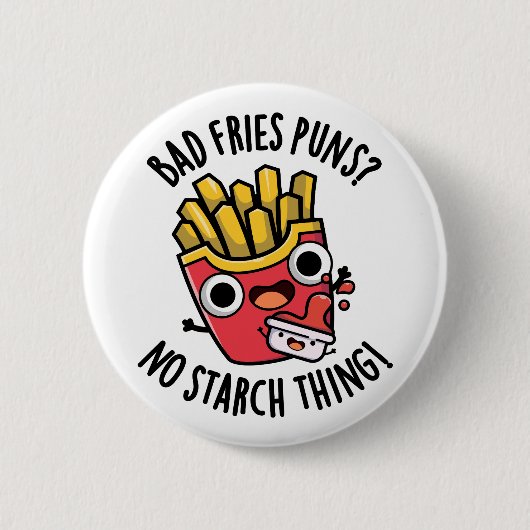 Bad Fries Puns Geen Zetmeel Ding Grappig Eten Pun Ronde Button 5,7 Cm (Voorkant)