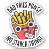 Bad Fries Puns Geen Zetmeel Ding Grappig Eten Pun Sticker (Voorkant)