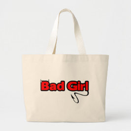 Bad Girl Grote Tote Bag