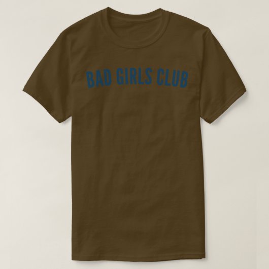Bad Girls Club Grappig Sassy NSFW Verklaring Perfe T-shirt (Design voorkant)