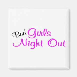 Bad Girls Night Out Magneet