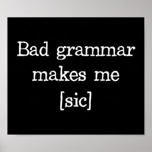 Bad Grammar maakt me [sic] Poster