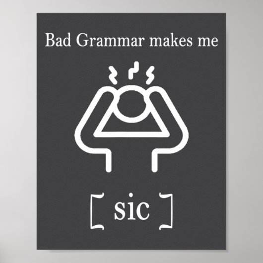 Bad Grammar Makes Me Sic Funny Grammar  Poster (Voorkant)