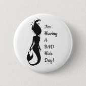 "Bad Hair Day" Mermaid Button (Voorkant)