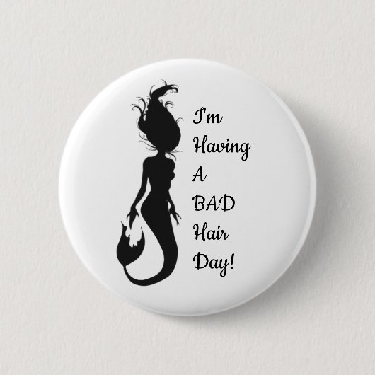 "Bad Hair Day" Mermaid Button (Voorkant)