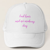 Bad Hair No Makeup Day Quote Trucker Pet (Voorkant)