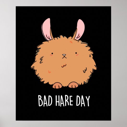 Bad Hare Day Funny Rabbit Pun Dark BG Poster (Voorkant)