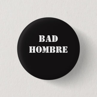 Bad Hombre Ronde Button 3,2 Cm