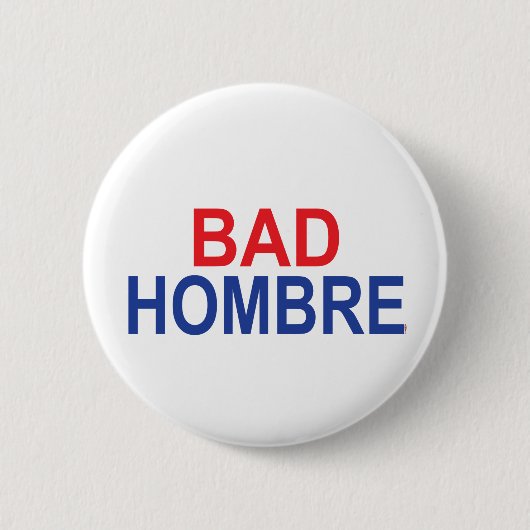 Bad Hombre Ronde Button 5,7 Cm (Voorkant)