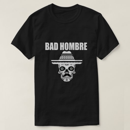Bad Hombre Sombrero Skull Cinco De Mayo T T-shirt (Design voorkant)