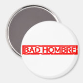 Bad Hombre Stamp Magneet (Voorkant / Achterkant)