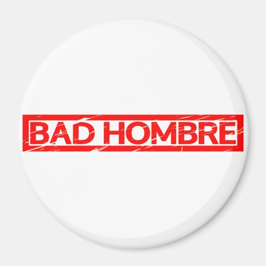 Bad Hombre Stamp Magneet (Voorkant)