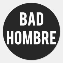 Bad Hombre sticker
