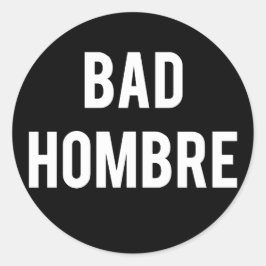 Bad Hombre sticker