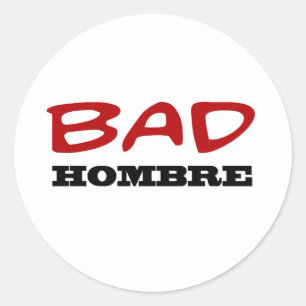 Bad Hombre stickers