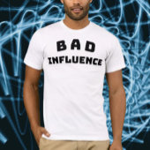 BAD Influence Bold Black Typography-Shirt T-shirt
