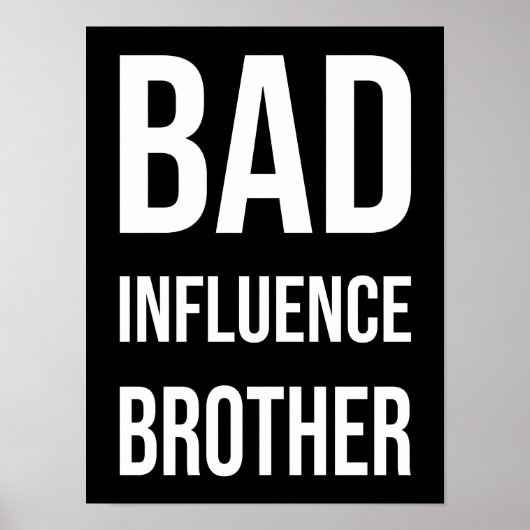Bad Influence Brother Poster (Voorkant)