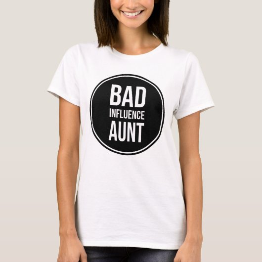 Bad Influence Tunt, grappig tante design, T-shirt (Voorkant)