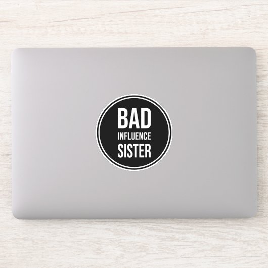 Bad Influence Zuster, grappig zustergezegde Sticker (Computer)